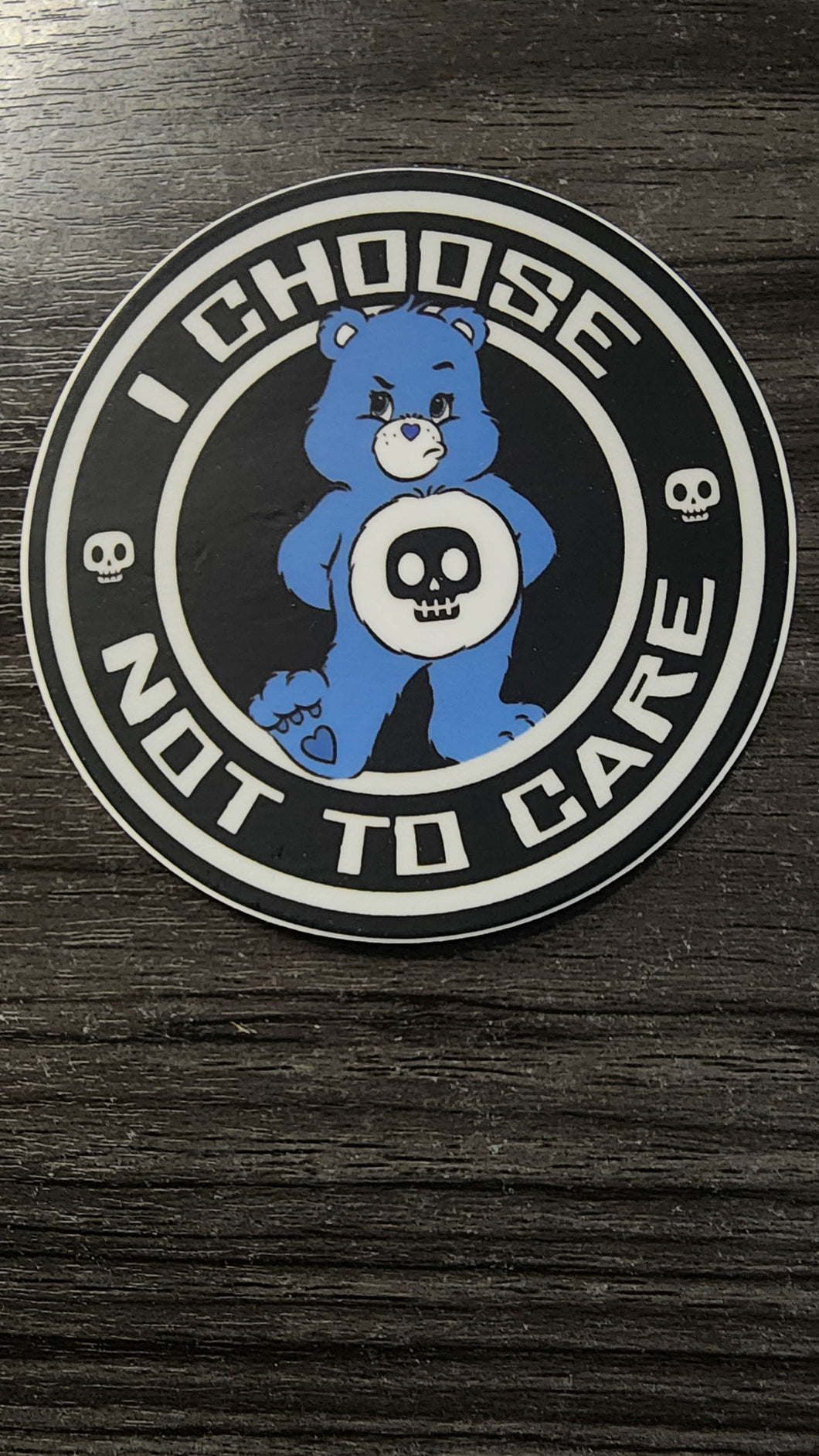 I Choose Not To Care, Round Sticker